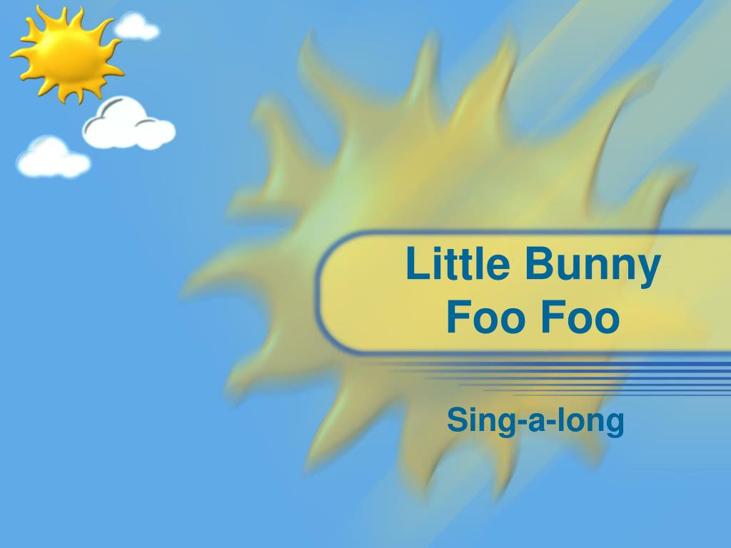 PPT - Little Bunny Foo Foo PowerPoint Presentation, free download