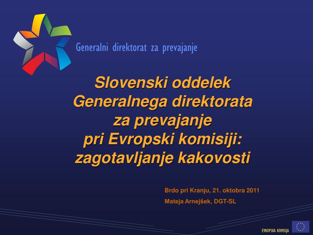 PPT - Slovenski oddelek Generalnega direktorata za prevajanje pri Evropski  komisiji : PowerPoint Presentation - ID:3659446