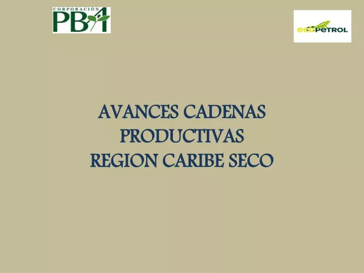 avances cadenas productivas region caribe seco n.