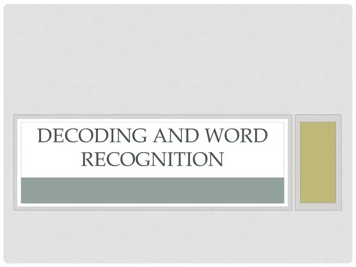 decoding and word recognition n.