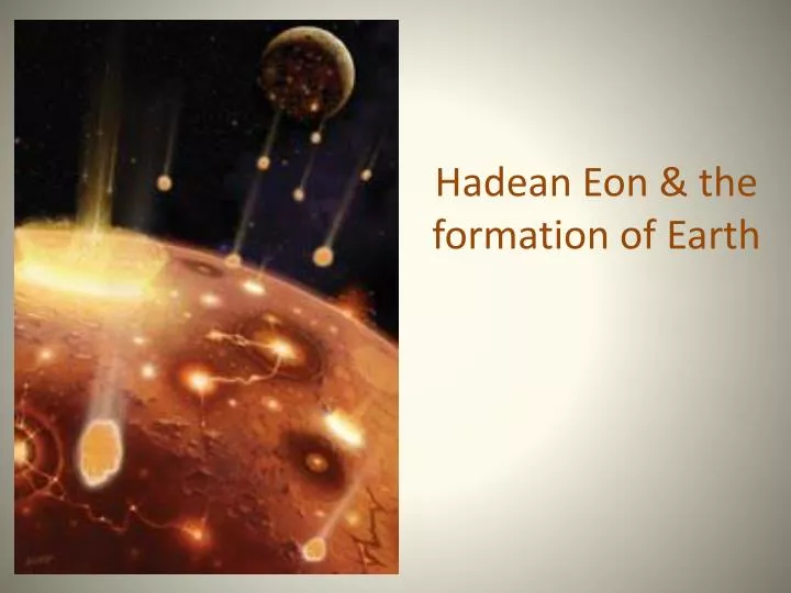 hadean eon the formation of earth n.