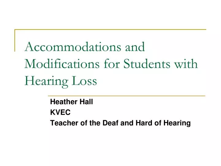 PPT and Modifications for Students with Hearing Loss