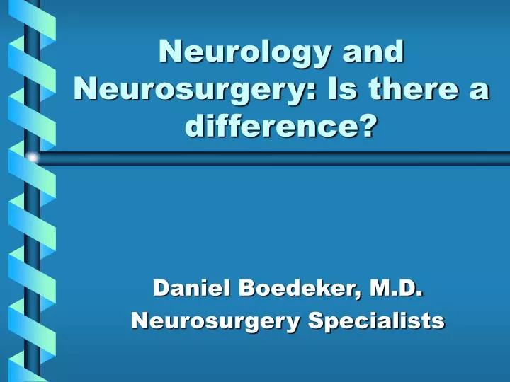 PPT Neurology And Neurosurgery Is There A Difference PowerPoint 