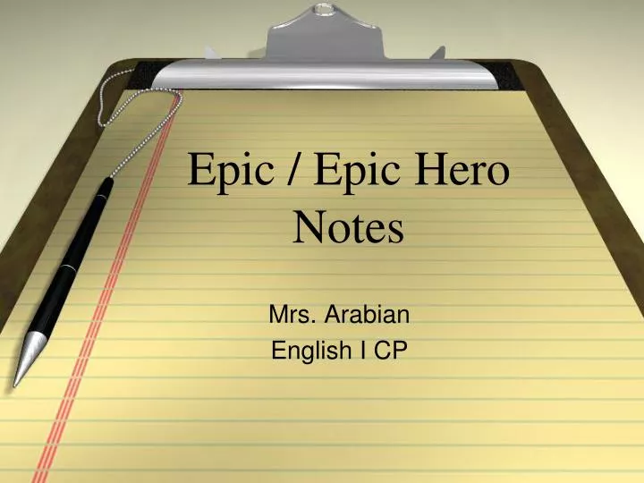 PPT Epic / Epic Hero Notes PowerPoint Presentation free download