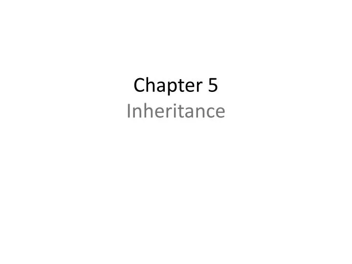 PPT - Chapter 5 Inheritance PowerPoint Presentation, Free Download - ID ...