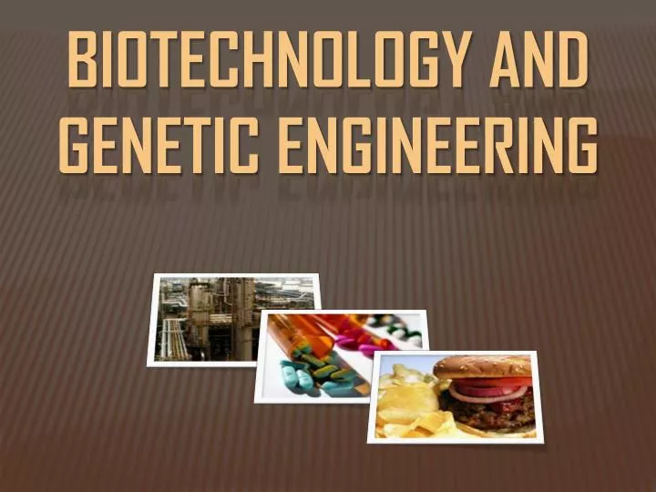 biotechnology and genetic engineering n.