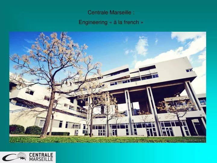 PPT  Centrale Marseille  Engineering « à la french » PowerPoint
