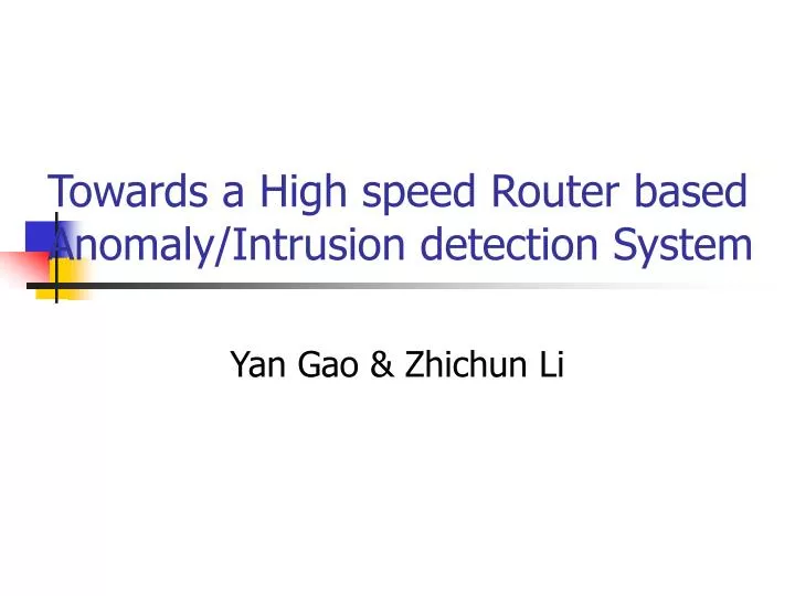 towards a high speed router based anomaly intrusion detection system n.