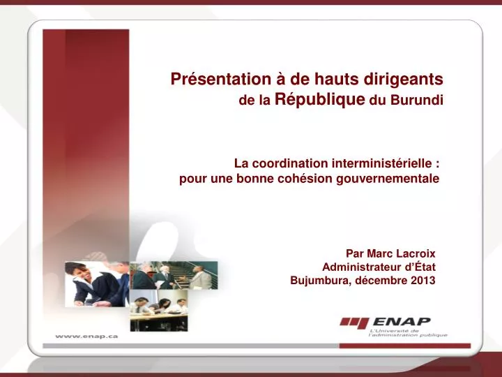 PPT - PRÉSENTATION À DES HAUTS DIRIGEANTS DE LA RÉPUBLIQUE DU BURUNDI ...