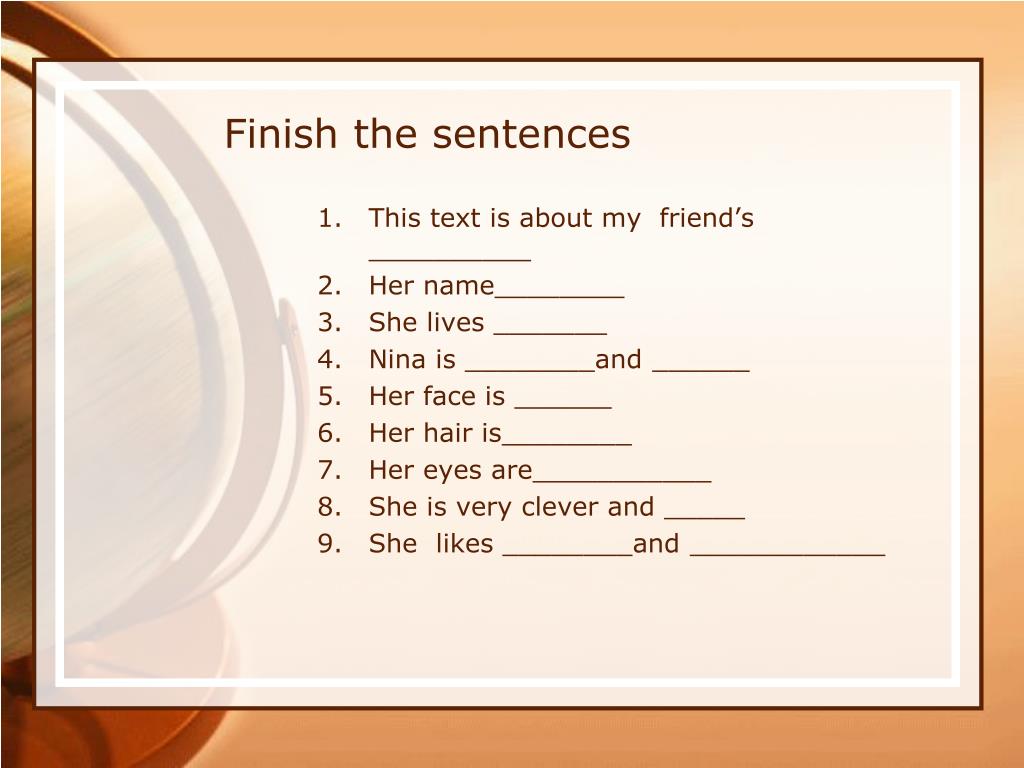 Finish the dialogue. Finish the sentences. Continue the sentence. Finish the sentence game. Her sister is или are.