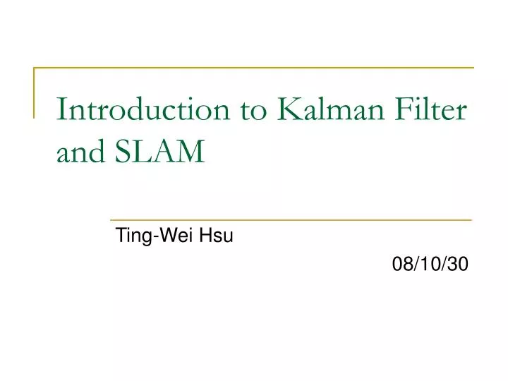 PPT - Introduction to Kalman Filter and SLAM PowerPoint Presentation, free  download - ID:3672231