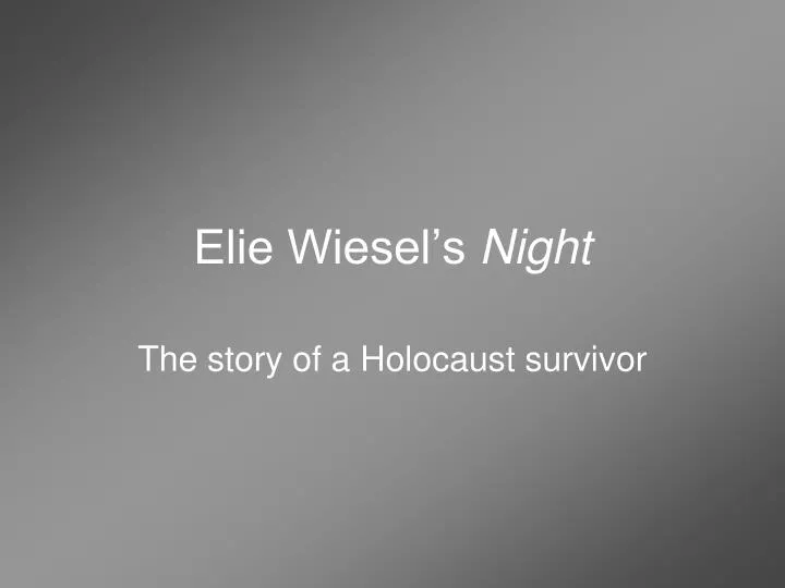 an analysis of suffering and holocaust in night by elie wiesel The address was eventually included in elie wiesel: memoir night, wiesel extols our duty to speak up against wherever human beings endure suffering and. an analysis of suffering and holocaust in night by elie wiesel The address was eventually included in elie wiesel: memoir night, wiesel extols our duty to speak up against wherever human beings endure suffering and.