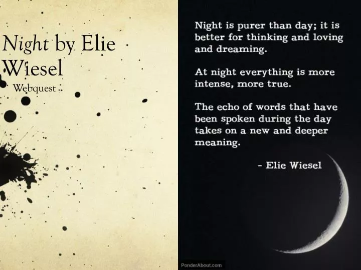 holocaust in night by elie wiesel Published in english in 1960, elie wiesel’s night is an autobiographical account of his experience in the nazi concentration camps of auschwitz and buchenwald from 1944-1945 wiesel was born in sighet, romania in 1928, and raised in the jewish faith he was just fifteen years old when he and his family were deported to auschwitz ii-birkenau in. holocaust in night by elie wiesel Published in english in 1960, elie wiesel’s night is an autobiographical account of his experience in the nazi concentration camps of auschwitz and buchenwald from 1944-1945 wiesel was born in sighet, romania in 1928, and raised in the jewish faith he was just fifteen years old when he and his family were deported to auschwitz ii-birkenau in.