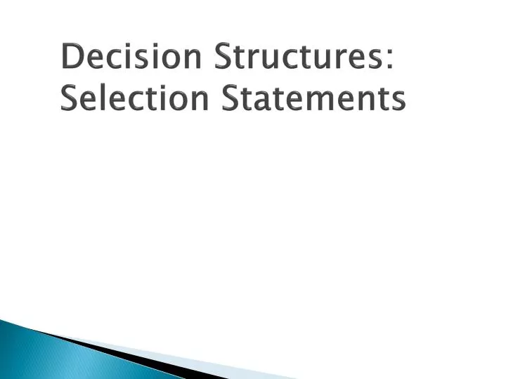 PPT Decision Structures Selection Statements PowerPoint Presentation