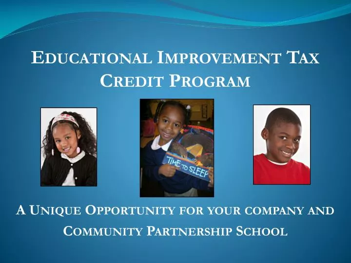 PPT Educational Improvement Tax Credit Program A Unique Opportunity