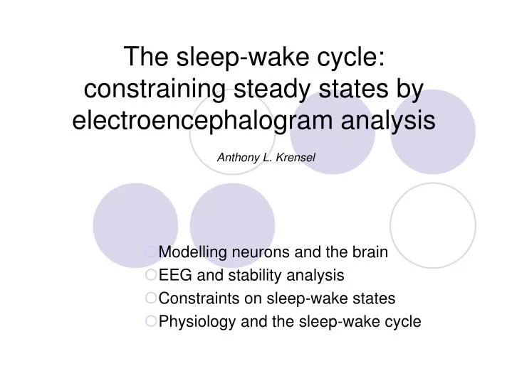 PPT - The sleep-wake cycle: constraining steady states by ...