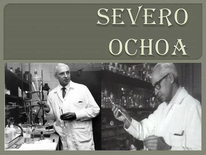 PPT - Severo Ochoa PowerPoint Presentation, free download - ID:3677970