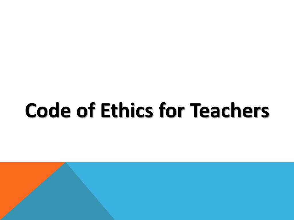 Ppt Code Of Ethics For Teachers Powerpoint Presentation Free Download Id Ppt Code Of Ethics For Teachers Powerpoint Presentation Free Download Id