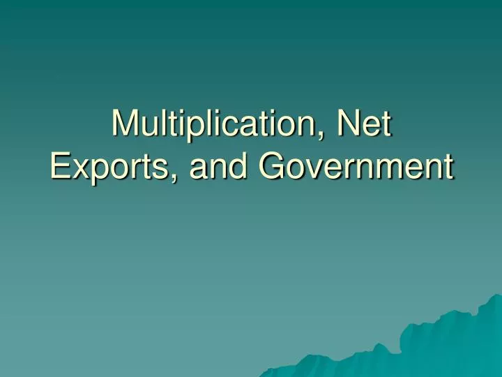 multiplication net exports and government n.