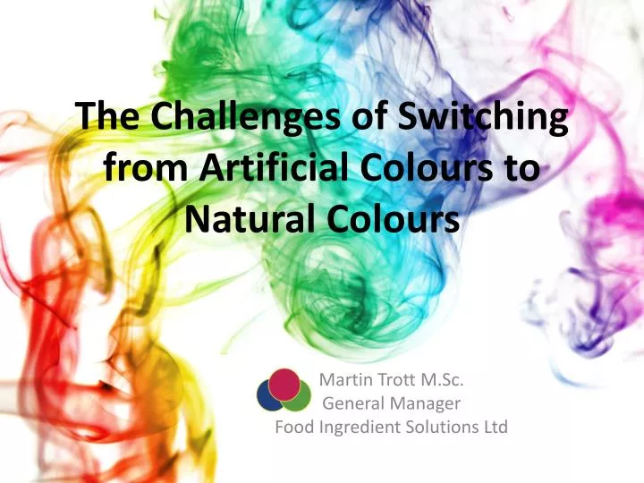 the challenges of switching from artificial colours to natural colours n.
