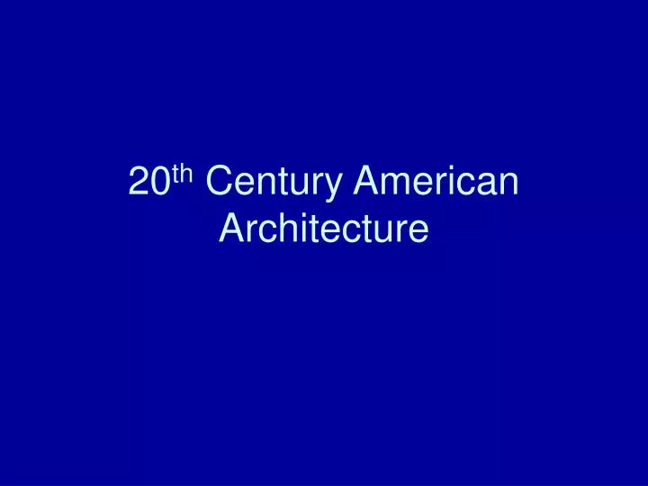 20 th century american architecture n.