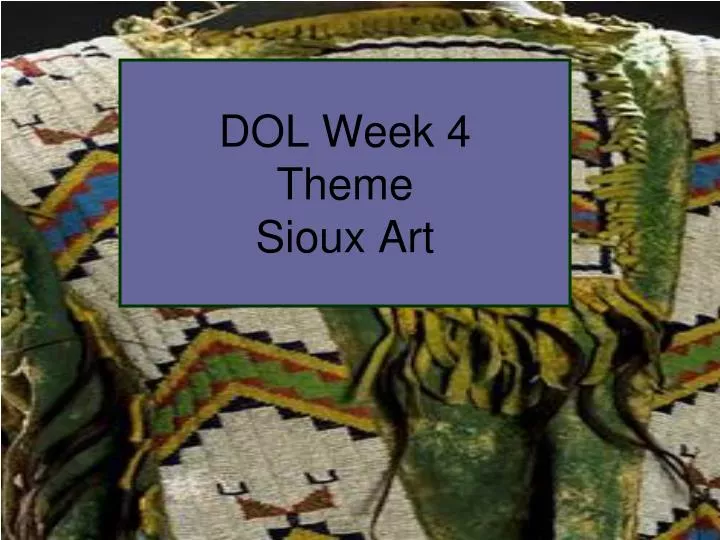 dol week 4 theme sioux art n.