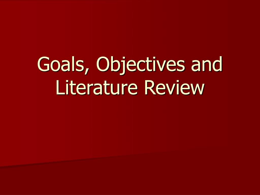 goals in literature review