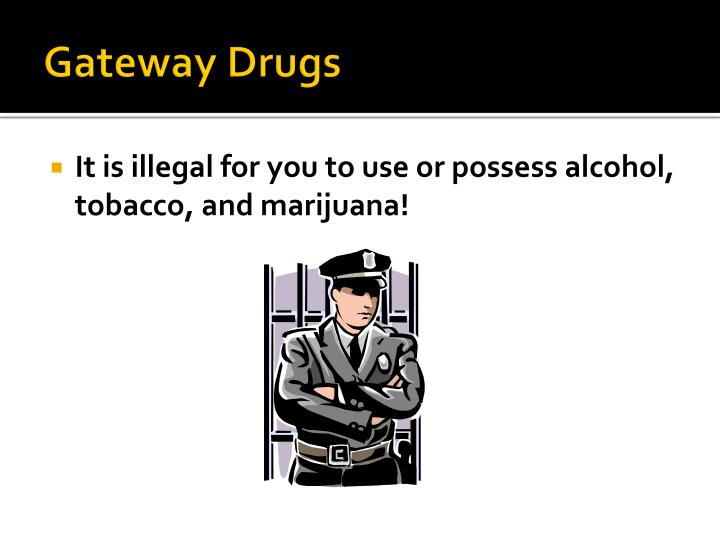 PPT Gateway Drugs PowerPoint Presentation ID3698575
