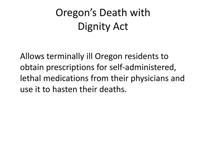 Ppt oregon s death with dignity act powerpoint presentation free