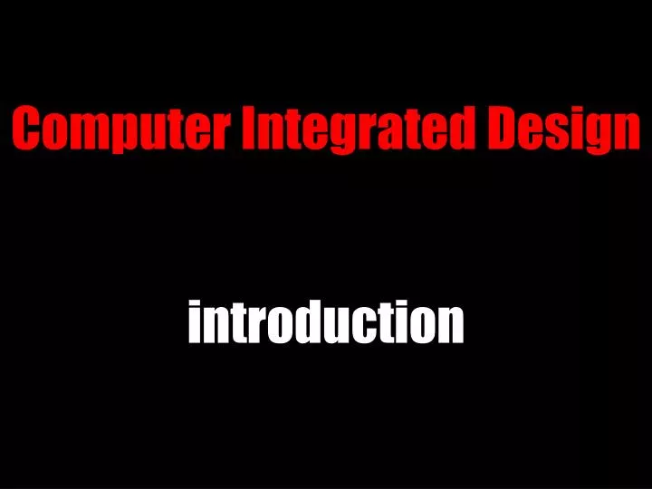 PPT - Computer Integrated Design PowerPoint Presentation, free download ...