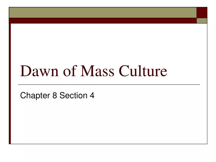 dawn of mass culture n.