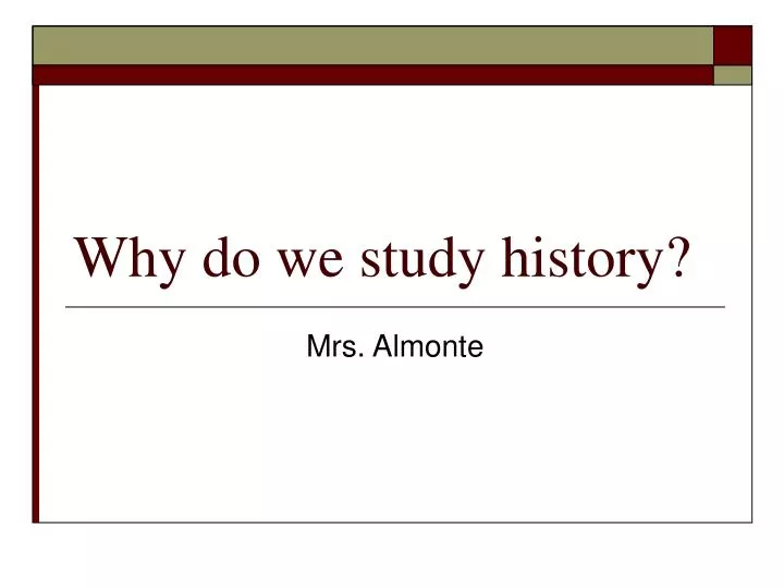 essays on why study history Significance of studying the history of philosophy the word philosophy was coined by pythagoras who alluded that people who study philosophy are lovers of. essays on why study history Significance of studying the history of philosophy the word philosophy was coined by pythagoras who alluded that people who study philosophy are lovers of.
