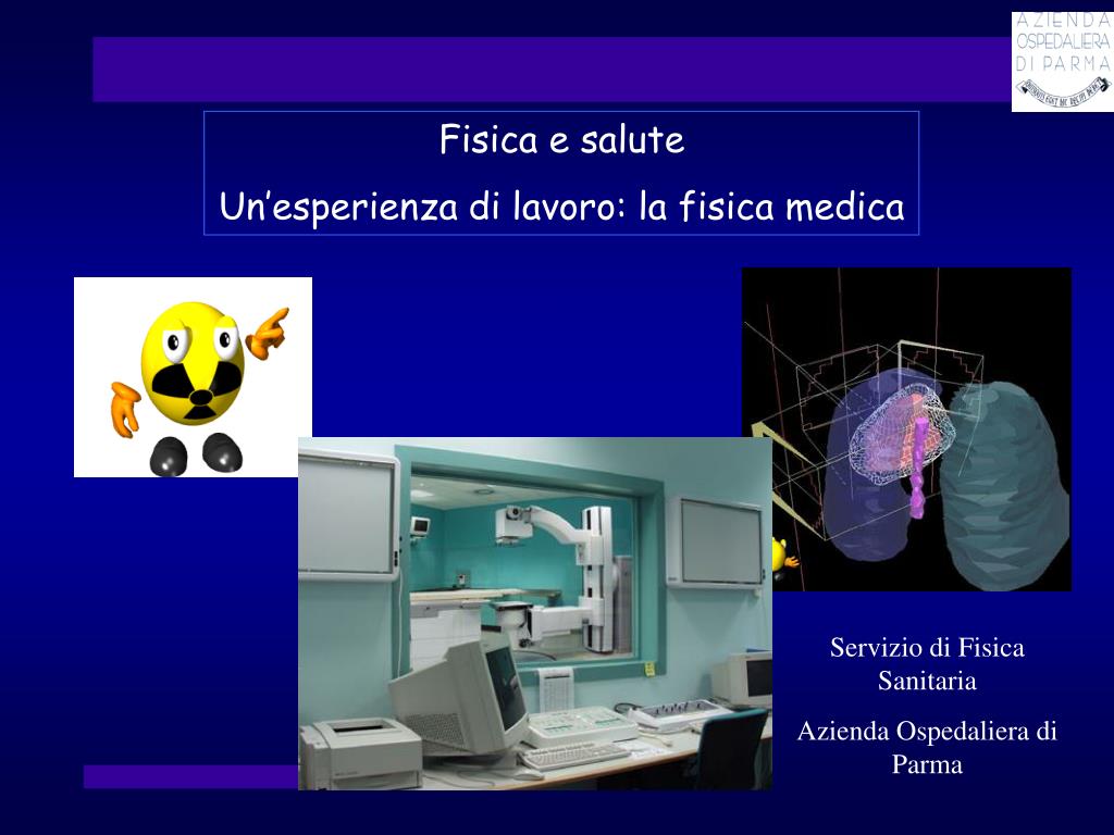 PPT - Fisica e salute Un'esperienza di lavoro: la fisica medica PowerPoint  Presentation - ID:3705019