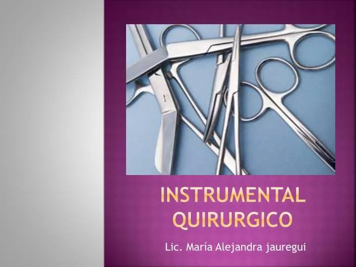 PPT INSTRUMENTAL QUIRURGICO PowerPoint Presentation, free download