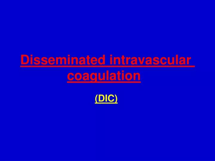 Ppt Disseminated Intravascular Coagulation Powerpoint Presentation