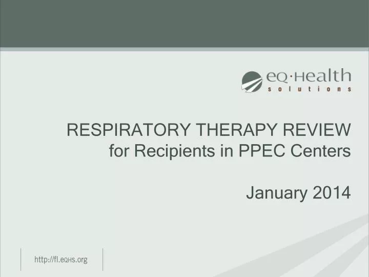 respiratory therapy review for recipients in ppec centers january 2014 n.