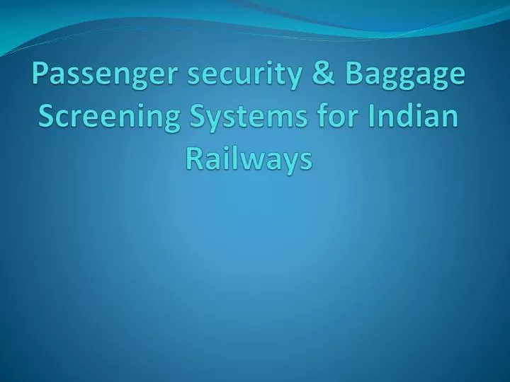 passenger security baggage screening systems for indian railways n.
