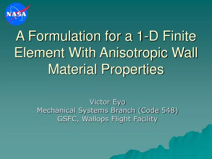 a formulation for a 1 d finite element with anisotropic wall material properties n.