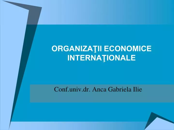 PPT - OR GANIZAŢII ECONOMICE INTERNAŢIONALE PowerPoint Presentation, free  download - ID:3710186