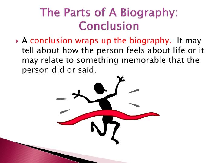 how to write a conclusion of a biography
