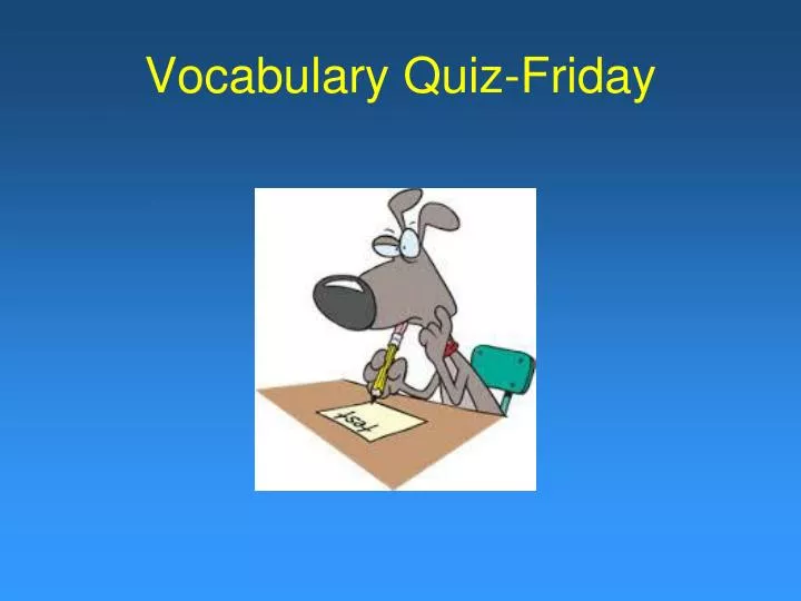vocabulary quiz friday n.