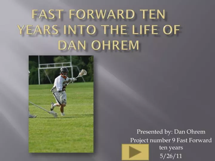 fast forward ten years into the life of dan ohrem n.