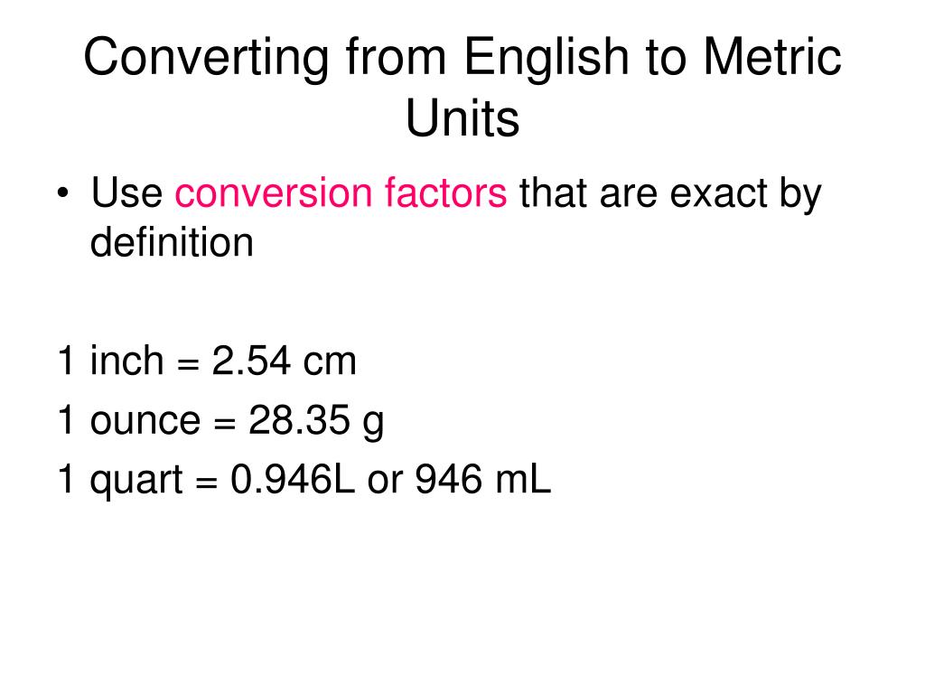 PPT - Converting from English to Metric Units PowerPoint Presentation, free  download - ID:3719403