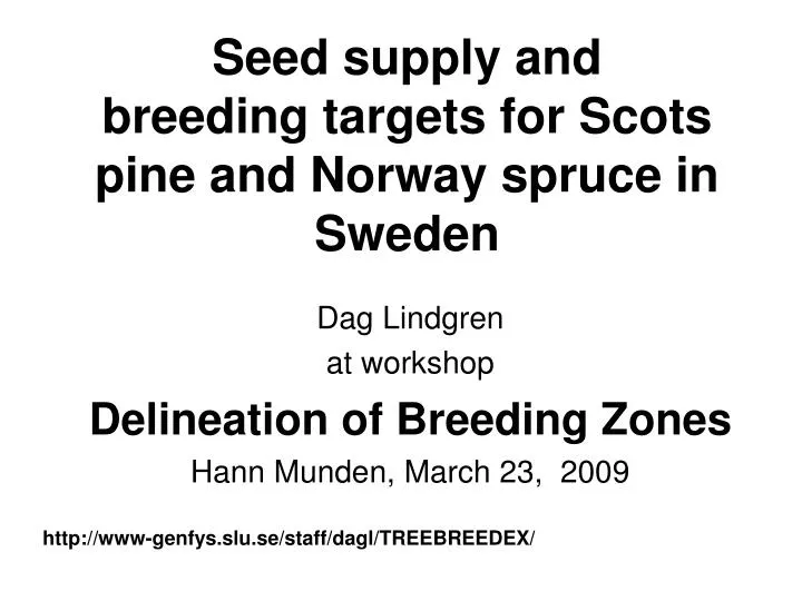 seed supply and breeding targets for scots pine and norway spruce in sweden n.
