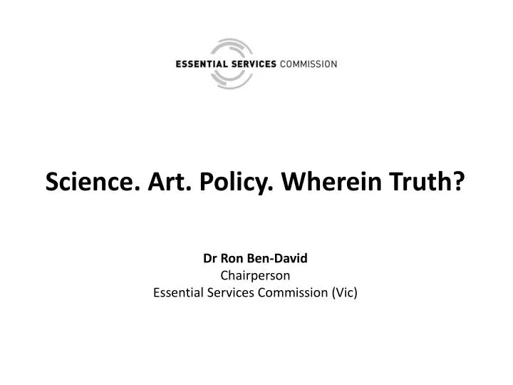 science art policy wherein truth dr ron ben david chairperson essential services commission vic n.