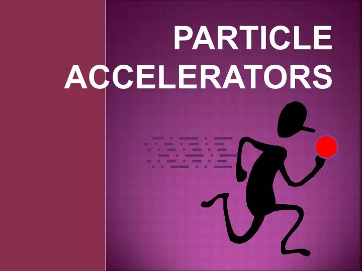 particle accelerators n.