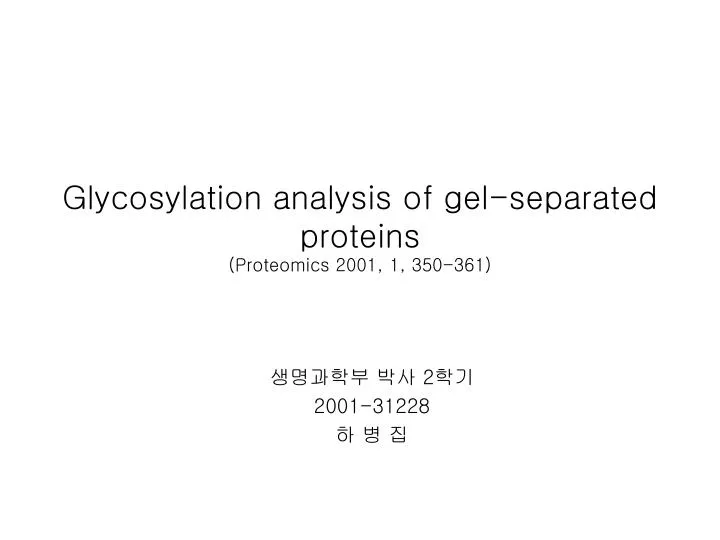 glycosylation analysis of gel separated proteins proteomics 2001 1 350 361 n.