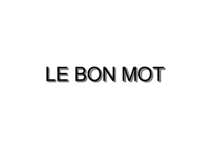 PPT LE BON MOT PowerPoint Presentation, free download ID3730236