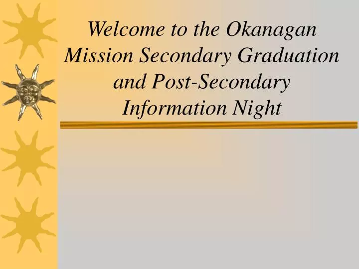 welcome to the okanagan mission secondary graduation and post secondary information night n.