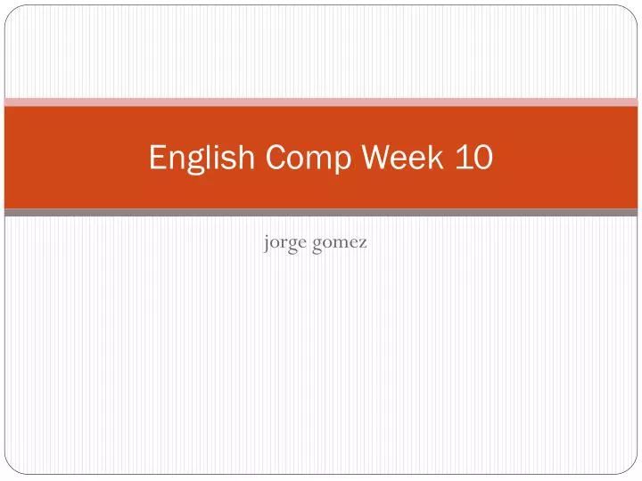 english comp week 10 n.